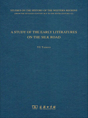 cover image of A STUDY OF THE EARLY LITERATURES ON THE SILK ROAD